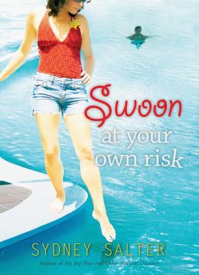 Swoon at Your Own Risk (2010) by Sydney Salter
