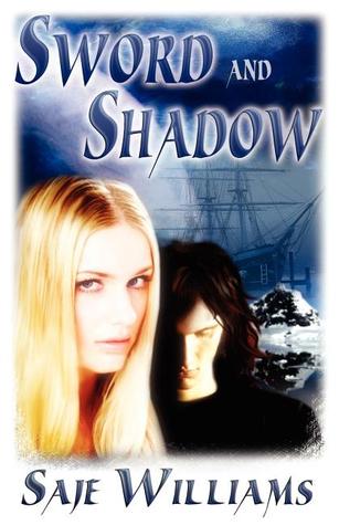 Sword and Shadow (2007) by Saje Williams