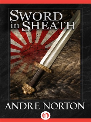 Sword In Sheath (1985) by Andre Norton