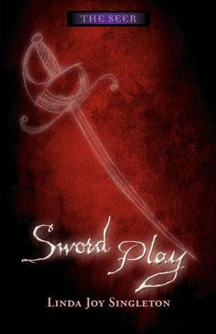 Sword Play (2006) by Linda Joy Singleton