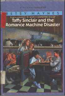 Taffy Sinclair and the Romance Machine Disaster (1987) by Betsy Haynes