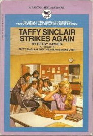 Taffy Sinclair Strikes Again (1984) by Betsy Haynes