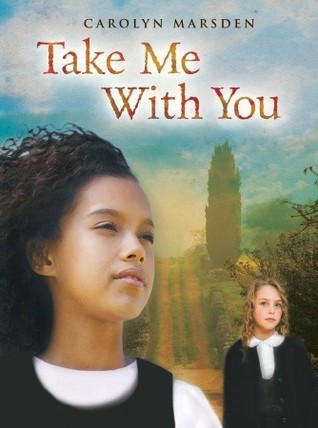 Take Me With You (2010) by Carolyn Marsden