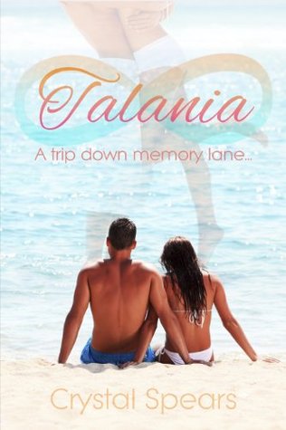 Talania : A trip down memory lane... (2013) by Crystal Spears