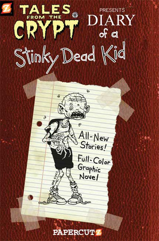 Tales from the Crypt #8: Diary of a Stinky Dead Kid (2009) by Stefan Petrucha