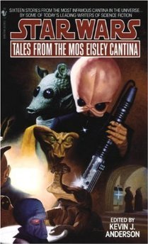 Tales from the Mos Eisley Cantina (1995) by Kevin J. Anderson