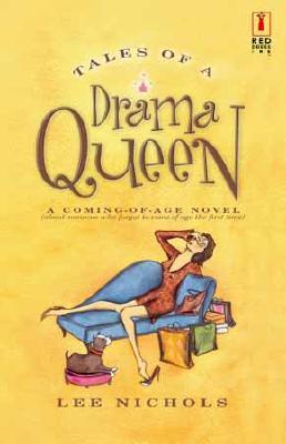 Tales of a Drama Queen (2004) by Lee Nichols
