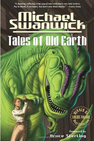 Tales of Old Earth (2001) by Michael Swanwick