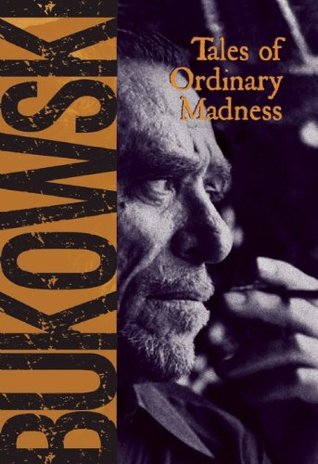 Tales of Ordinary Madness (2001) by Charles Bukowski