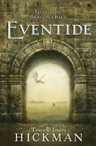 Tales of the Dragon's Bard, Volume 1: Eventide (2012) by Tracy Hickman