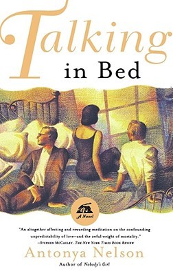 Talking in Bed (1998) by Antonya Nelson