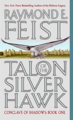 Talon of the Silver Hawk (2004) by Raymond E. Feist