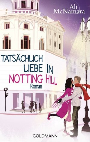 Tatsächlich Liebe in Notting Hill (2010) by Ali McNamara