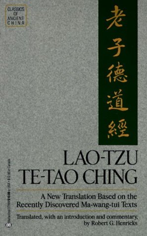Te-Tao Ching: A New Translation Based on the Recently Discovered Ma-wang-tui Texts (2010) by Lao Tzu