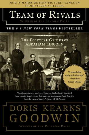 Team of Rivals: The Political Genius of Abraham Lincoln (2006) by Doris Kearns Goodwin