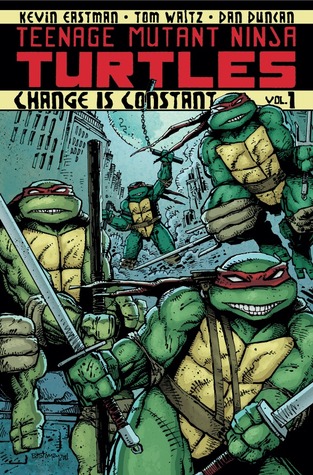 Teenage Mutant Ninja Turtles, Vol. 1: Change is Constant (2012) by Kevin Eastman