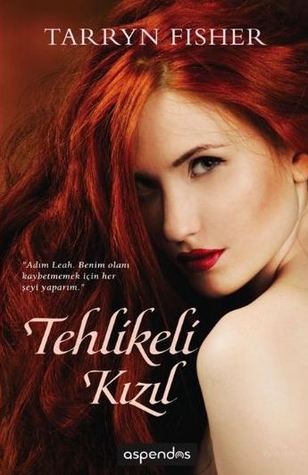 Tehlikeli Kızıl (2014) by Tarryn Fisher
