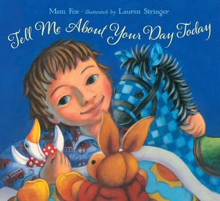 Tell Me About Your Day Today (2012) by Mem Fox