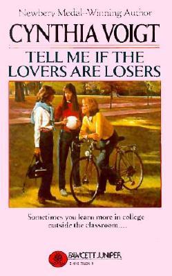 Tell Me If the Lovers Are Losers (1987) by Cynthia Voigt