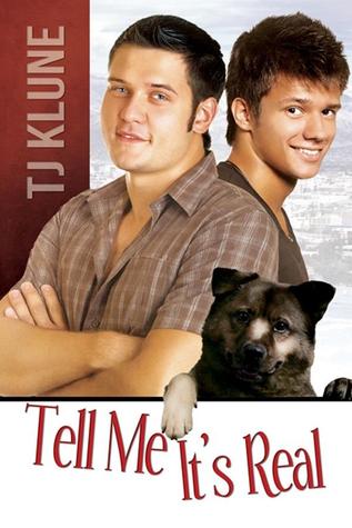 Tell Me It's Real (2013) by T.J. Klune