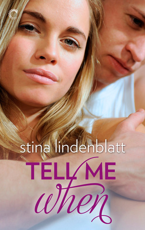 Tell Me When (2014) by Stina Lindenblatt