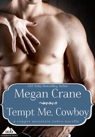 Tempt Me, Cowboy (2013) by Megan Crane