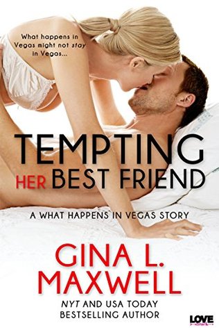 Tempting Her Best Friend (A What Happens in Vegas Novel) (2014) by Gina L. Maxwell