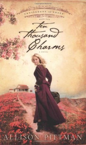 Ten Thousand Charms (2006) by Allison Pittman