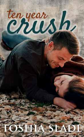 Ten Year Crush (2014) by Toshia Slade