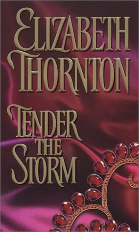 Tender the Storm (2002) by Elizabeth Thornton