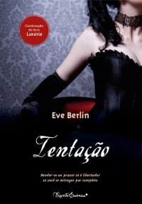Tentação (2012) by Eve Berlin
