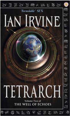 Tetrarch: A Tale Of The Three Worlds (2004) by Ian Irvine