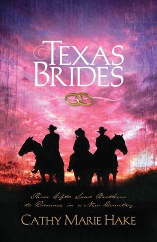 Texas Brides (2007) by Cathy Marie Hake