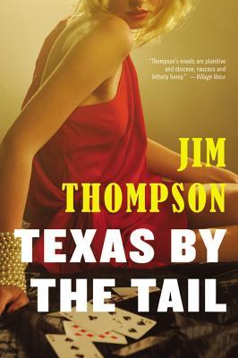 Texas by the Tail (2014) by Jim Thompson