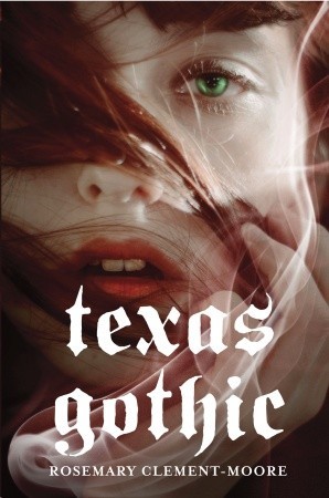 Texas Gothic (2011) by Rosemary Clement-Moore