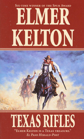 Texas Rifles (1998) by Elmer Kelton