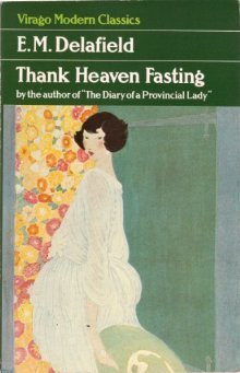 Thank Heaven Fasting (1989) by E.M. Delafield