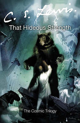 That Hideous Strength (2005) by C.S. Lewis