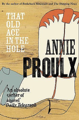 That Old Ace in the Hole (2009) by Annie Proulx