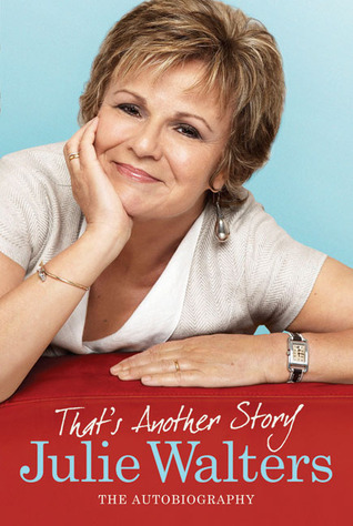 That's Another Story: The Autobiography (2008) by Julie Walters