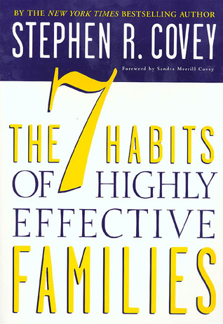 The 7 Habits of Highly Effective Families (1998) by Stephen R. Covey