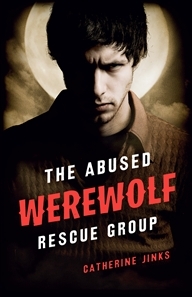 The Abused Werewolf Rescue Group (2011) by Catherine Jinks