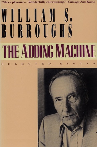 The Adding Machine: Selected Essays (1993) by William S. Burroughs
