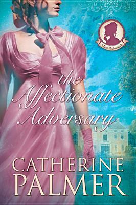 The Affectionate Adversary (2006) by Catherine   Palmer