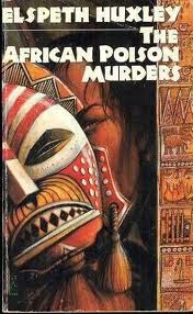 The African Poison Murders (1989) by Elspeth Huxley