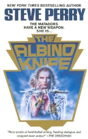 The Albino Knife (1991) by Steve Perry