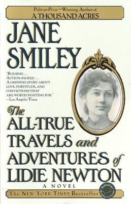 The All-True Travels and Adventures of Lidie Newton (1998) by Jane Smiley