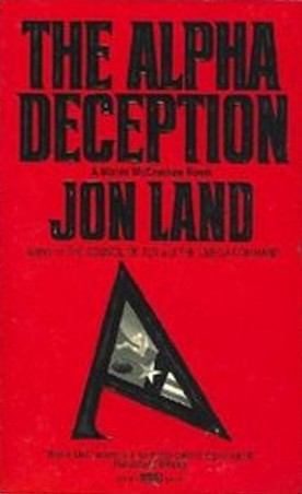 The Alpha Deception (1987) by Jon Land