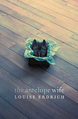 The Antelope Wife (1998) by Louise Erdrich