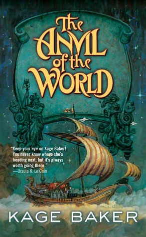 The Anvil of the World (2004) by Kage Baker